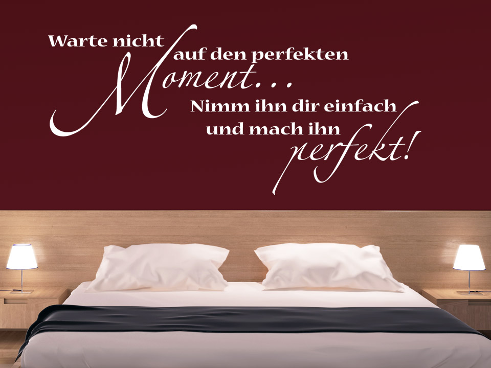 Wandtattoo Warte nicht auf den perfekten Moment&hellip; Wandtattoo Spruch Schlafzimmer Bad
