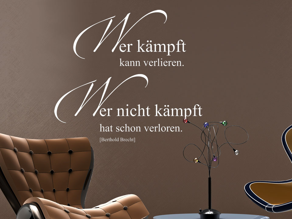 Wandtattoo Wer kämpft kann verlieren. Wer nicht kämpft hat schon verloren.