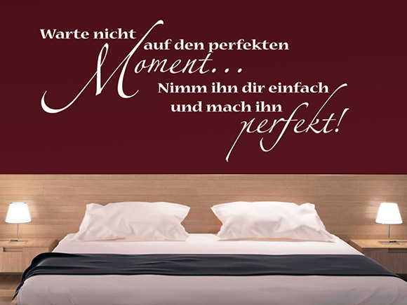 Wandtattoo Warte nicht auf den perfekten Moment&hellip; Nimm ihn dir einfach
