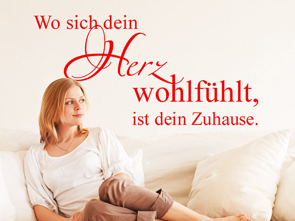 Wandtattoo Wo sich dein Herz wohlfühlt, ist dein Zuhause.