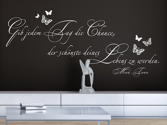 Wandtattoo Gib jedem Tag die Chance