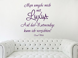 Wandtattoo Man umgebe mich mit Luxus